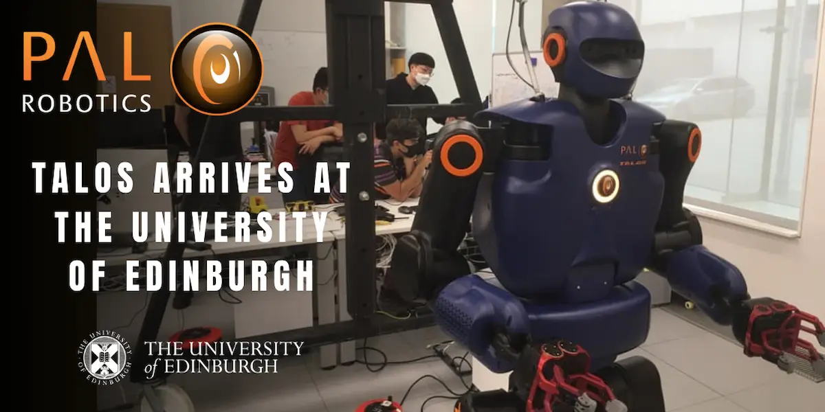 The humanoid biped robot TALOS arrives at the University of Edinburgh