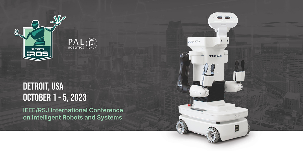 IROS 2023 - PAL Robotics